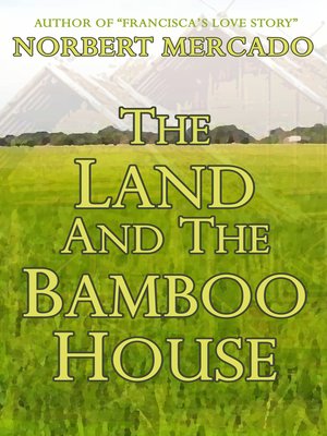 cover image of The Land and the Bamboo House